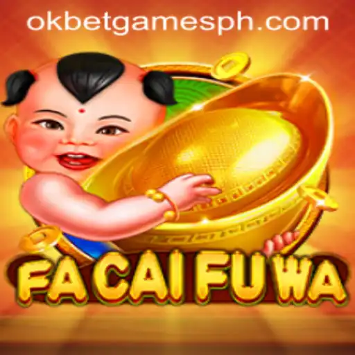 Experience the Excitement of FaCaiFuWa at OKGames