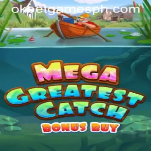 Discover the Thrills of MegaGreatestCatchBonusBuy: A Deep Dive into OKGames' Latest Hit